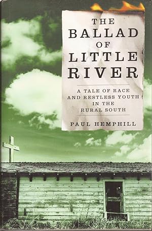 The Ballad of Little River: A Tale of Race and Restless Youth in the Rural South (inscribed)