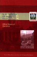 OFFICIAL HISTORY OF OPERATIONS ON THE NORTH-WEST FRONTIER OF INDIA 1936-1937