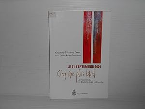 Imagen del vendedor de Le 11 Septembre 2001, Cinq Ans Plus Tard : Le Terrorisme, les tats-Unis et le Canada a la venta por La Bouquinerie  Dd