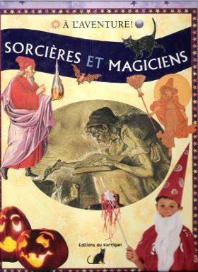 Image du vendeur pour A L'Aventure ! Sorcires et Magiciens mis en vente par Au vert paradis du livre