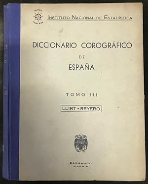 Imagen del vendedor de DICCIONARIO COROGRAFICO. Conforme al Nomencltor de ciudades, villas, lugares, aldeas y otras entidades de poblacin del Censo general de 1940. TOMO III (Llirt - Reyero) a la venta por Fbula Libros (Librera Jimnez-Bravo)