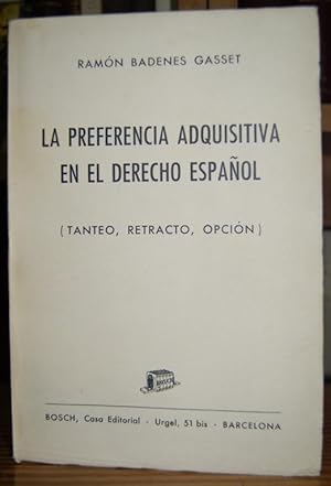 Imagen del vendedor de LA PREFERENCIA ADQUISITIVA EN EL DERECHO ESPAOL. (Tanteo, Retracto, Opcin) a la venta por Fbula Libros (Librera Jimnez-Bravo)