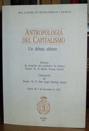 Imagen del vendedor de ANTROPOLOGIA DEL CAPITALISMO. Un debate abierto. Discurso ledo en la Real A. de C. Morales y Polticas a la venta por Fbula Libros (Librera Jimnez-Bravo)