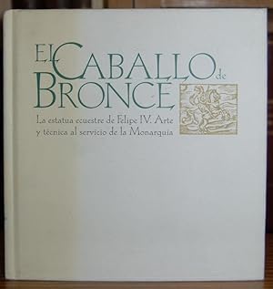 Imagen del vendedor de EL CABALLO DE BRONCE. La estatua ecuestre de Felipe IV. Arte y tcnica al servicio de la Monarqua a la venta por Fbula Libros (Librera Jimnez-Bravo)