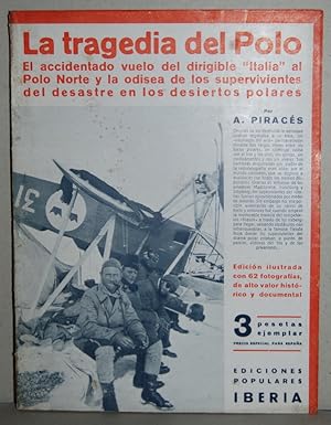 Bild des Verkufers fr LA TRAGEDIA DEL POLO. El accidentado vuelo del dirigible "Italia" al Polo Norte y la odisea de los supervivientes del desastre sobre el desierto helado zum Verkauf von Fbula Libros (Librera Jimnez-Bravo)