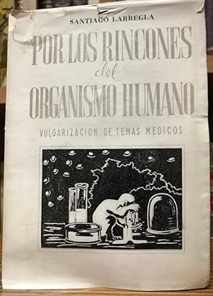 Seller image for POR LOS RINCONES DEL ORGANISMO HUMANO. Vulgarizacin de altos temas mdicos for sale by Fbula Libros (Librera Jimnez-Bravo)
