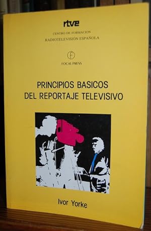 Seller image for PRINCIPIOS BASICOS DEL REPORTAJE TELEVISIVO for sale by Fbula Libros (Librera Jimnez-Bravo)