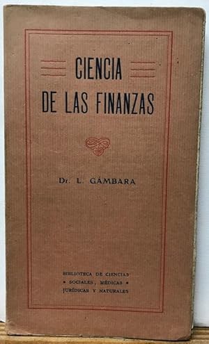 Imagen del vendedor de CIENCIA DE LAS FINANZAS. Manual especial para abogados, estudiantes de Filosofa y de Derecho y de Cultura general a la venta por Fbula Libros (Librera Jimnez-Bravo)