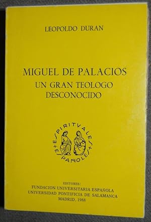 Seller image for MIGUEL DE PALACIOS, UN GRAN TEOLOGO DESCONOCIDO for sale by Fbula Libros (Librera Jimnez-Bravo)