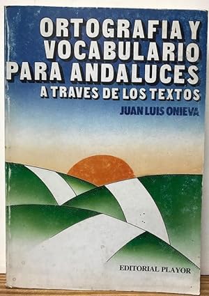 Imagen del vendedor de ORTOGRAFIA Y VOCABULARIO PARA ANDALUCES A travs de los textos a la venta por Fbula Libros (Librera Jimnez-Bravo)