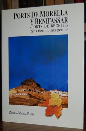 Imagen del vendedor de PORTS DE MORELLA, BENIFASSAR Y PORTS DE BECEITE. Sus tierras, sus gentes a la venta por Fbula Libros (Librera Jimnez-Bravo)
