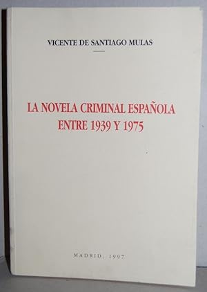 Image du vendeur pour LA NOVELA CRIMINAL ESPAOLA ENTRE 1939 Y 1975. (Introduccin Histrica y Repertorio Bibliogrfico). Prlogo de Manuel Vzquez Montalbn mis en vente par Fbula Libros (Librera Jimnez-Bravo)