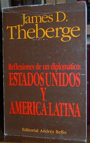 Seller image for REFLEXIONES DE UN DIPLOMATICO: ESTADOS UNIDOS Y AMERICA LATINA for sale by Fbula Libros (Librera Jimnez-Bravo)