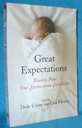 Imagen del vendedor de Great Expectations: Twenty-Four True Stories About Childbirth a la venta por Alhambra Books