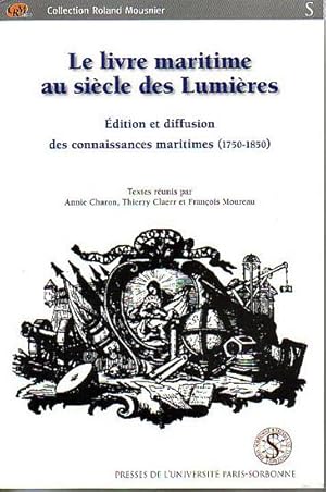 Seller image for LE LIVRE MARITIME AU SIECLE DES LUMIERES. Edition et diffusion des connaissances maritimes (1750-1850) for sale by Jean-Louis Boglio Maritime Books