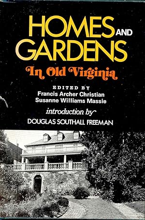 Image du vendeur pour Homes & Gardens in Old Virginia. [Rappahannock; Chesapeake; Norfolk; Shenandoah] mis en vente par Joseph Valles - Books