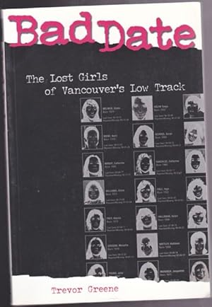 Bad Date: The Lost Girls of Vancouver's Low Track -by the author of "Bridge of Tears"