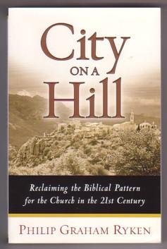 Seller image for City on a Hill: Reclaiming the Biblical Pattern for the Church in the 21st Century for sale by Ray Dertz