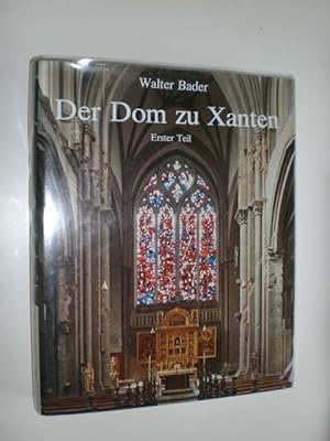 Bild des Verkufers fr Der Dom zu Xanten. Erster Teil. Mit 2 Farbtafeln, 40 Abbildungen im Text, 52 Kunstdrucktafeln. zum Verkauf von Stefan Kpper