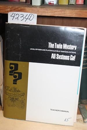 Seller image for The Twin Mystery. All Systems Go! - Teacher's Manual, Level Fifteen and Plateau (Levels Thirteen-Fifteen) for sale by Princeton Antiques Bookshop