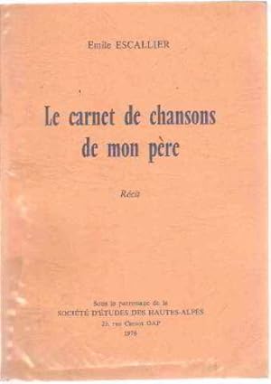 Image du vendeur pour Le carnet de chansons de mon pere mis en vente par librairie philippe arnaiz