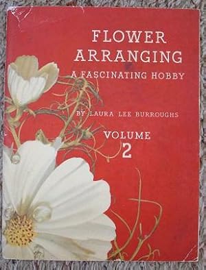 Imagen del vendedor de Flower Arranging: A Fascinating Hobby Volume 2 a la venta por Bev's Book Nook