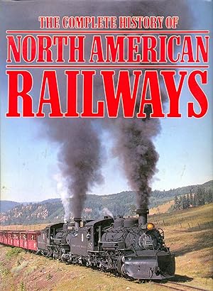 Seller image for The Complete History of North American Ralways for sale by CHARLES BOSSOM