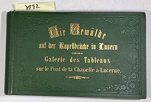 Die Gemälde auf Der Kapellbrücke Zu Luzern in Lichtdruck Ausgeführt - Galerie Des Tableaux Sur Le...