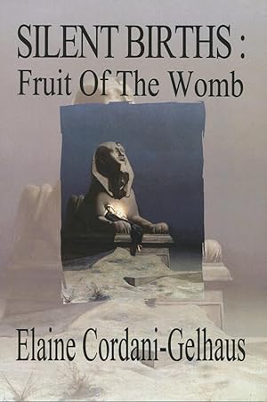 Imagen del vendedor de Silent Births: Fruit of the Womb a la venta por Kenneth A. Himber