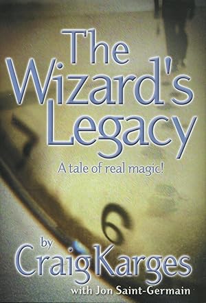 Imagen del vendedor de The Wizard's Legacy: A Tale of Real Magic a la venta por Kenneth A. Himber