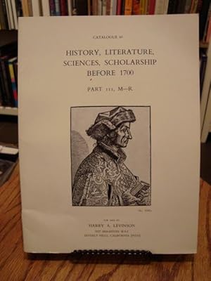 CATALOGUE 60: HISTORY, LITERATURE, SCIENCES, SCHOLARSHIP BEFORE 1700 PART III, M-R