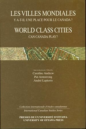 Imagen del vendedor de Les villes mondiales: y a-t-il une place pour le Canada? = World-Class Cities: Can Canada Play? a la venta por Book Dispensary