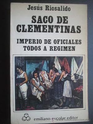 Seller image for SACO DE CLEMENTINAS/ IMPERIO DE OFICIALES/ TODOS A REGIMEN for sale by Librera Maestro Gozalbo