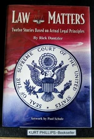 Image du vendeur pour Law Matters Twelve Stories Based on Actual Legal Principles (Signed Copy) mis en vente par Kurtis A Phillips Bookseller