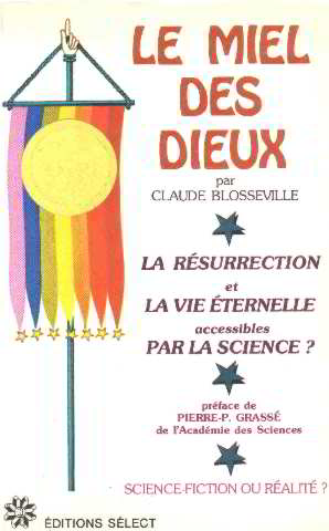 Seller image for Le miel des dieux/ la resurrection et la vie eternelle accessibles par la science for sale by librairie philippe arnaiz