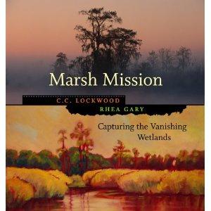 Seller image for Marsh Mission : Capturing the Vanishing Wetlands for sale by Mahler Books