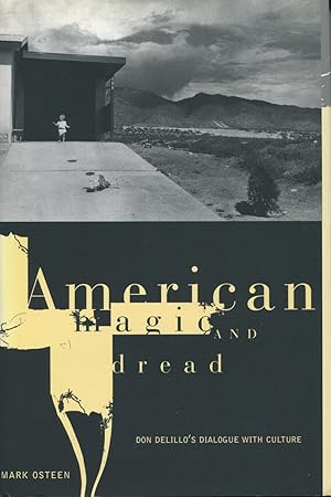 American Magic and Dread: Don Delillo's Dialogue With Culture