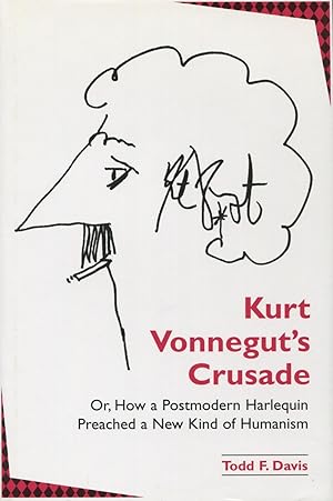 Kurt Vonnegut's Crusade Or, How a Postmodern Harlequin Preached a New Kind of Humanism