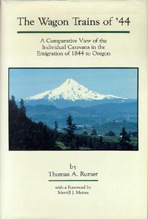 Seller image for The Wagon Trains of '44: A Comparative View of the Individual Caravans in the Emigration of 1844 to Oregon (American Trails Series, Volume XVII). for sale by The Bookworm