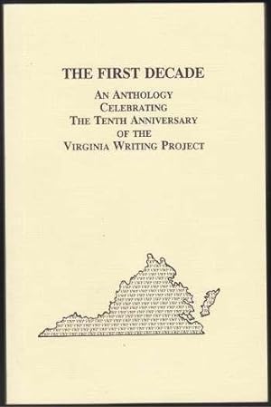 The First Decade An Anthology Celebrating The Tenth Anniversary of the Virginia Writing Project