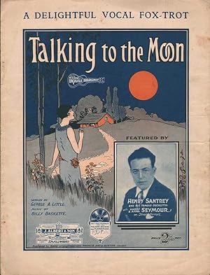 Seller image for Talking to the Moon: A Delightful Vocal Fox-Trot with Bigshaw Ukulele Arrangement for sale by Mr Pickwick's Fine Old Books