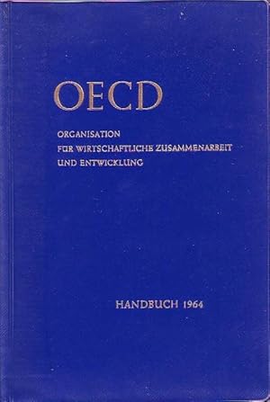 Seller image for OECD : Organisation fr wirtschaftliche Zusammenarbeit und Entwicklung. Handbuch 1964. for sale by Antiquariat Carl Wegner