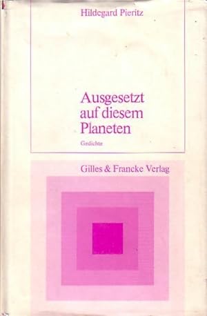 Seller image for Ausgesetzt auf diesem Planeten. Gedichte. for sale by Antiquariat Carl Wegner