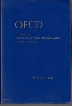 Bild des Verkufers fr OECD : Organisation fr wirtschaftliche Zusammenarbeit und Entwicklung. Handbuch 1967. zum Verkauf von Antiquariat Carl Wegner