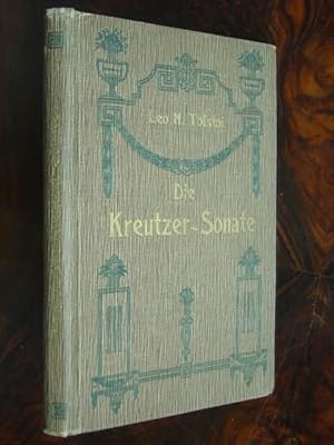 Bild des Verkufers fr Die Kreutzer-Sonate. Mit einem Nachwort des Verfassers. Aus dem Russischen von L. A. Hauff. zum Verkauf von Antiquariat Tarter, Einzelunternehmen,