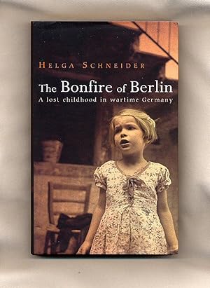 Seller image for The Bonfire of Berlin; A Lost Childhood in Wartime Germany [Fegefeuer der Berlin; Eine verlorene Kindheit in Wartime Deutschland] for sale by Little Stour Books PBFA Member