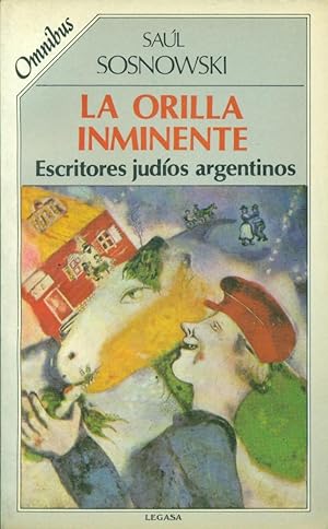 Seller image for LA ORILLA INMINENTE. ESCRITORES JUDOS ARGENTINOS for sale by Valentin Peremiansky