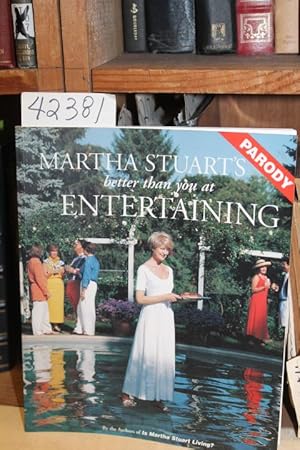 Seller image for Martha's Stuart's Better Than You At Entertaining for sale by Princeton Antiques Bookshop