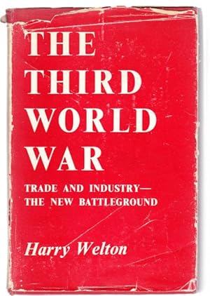 The Third World War: Trade and Industry - The New Battleground