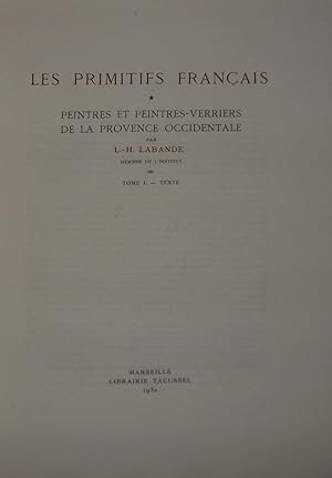 Les Primitifs Français. Peintres et Peintres-Verriers de la Provence Occidentale